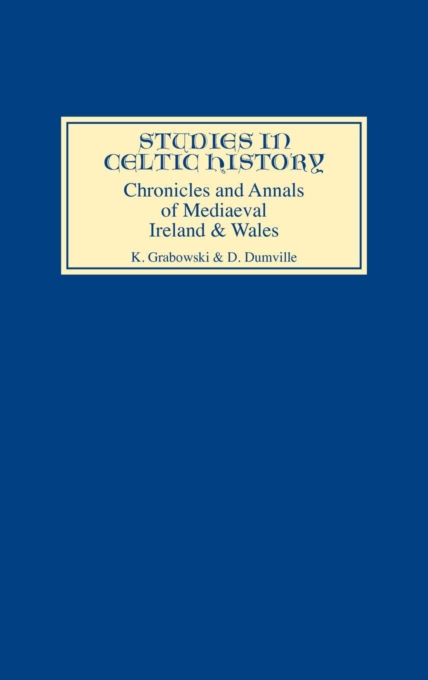 Chronicles and Annals of Mediaeval Ireland and Wales Politics & History