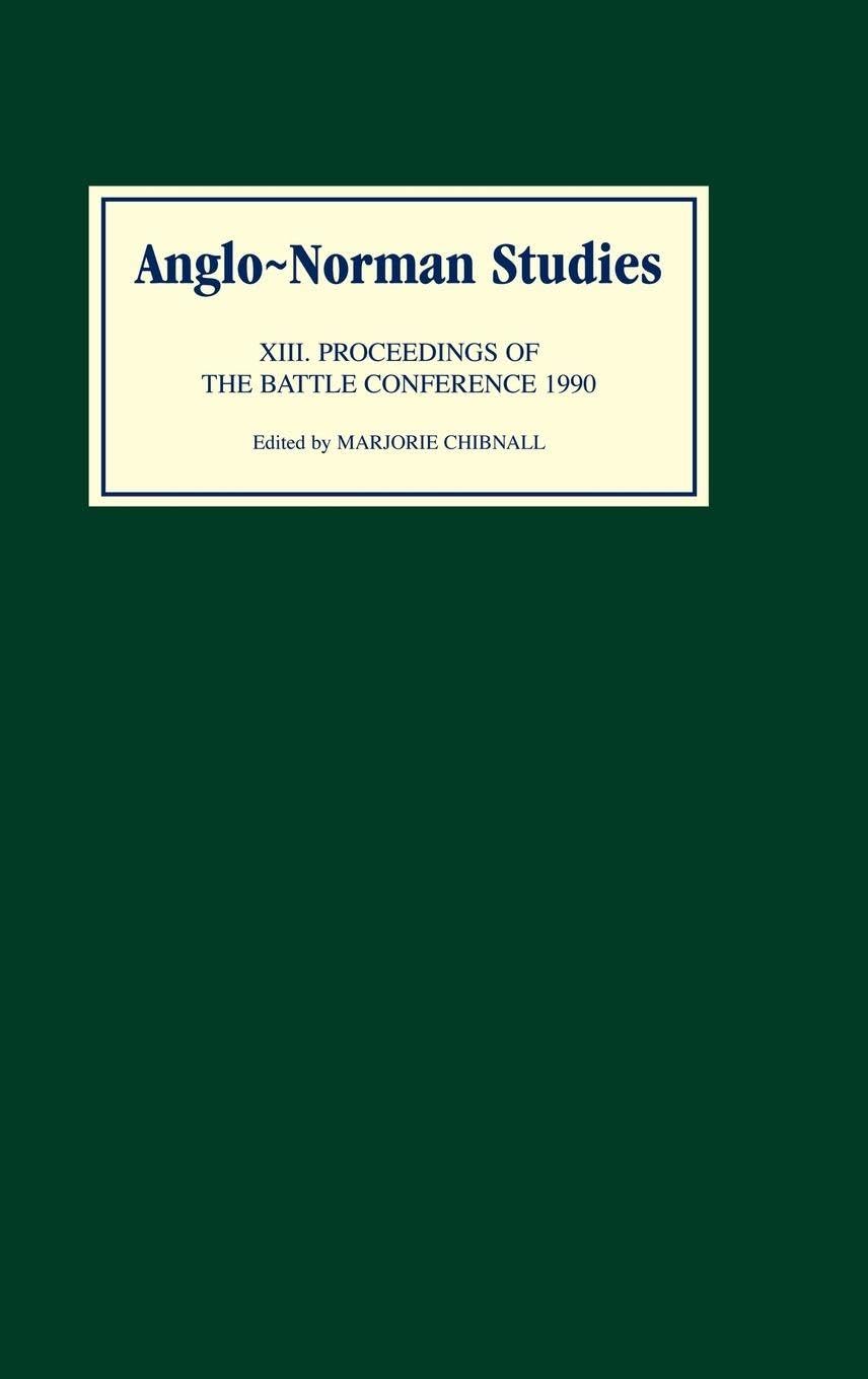 Anglo-Norman Studies XIII Politics & History