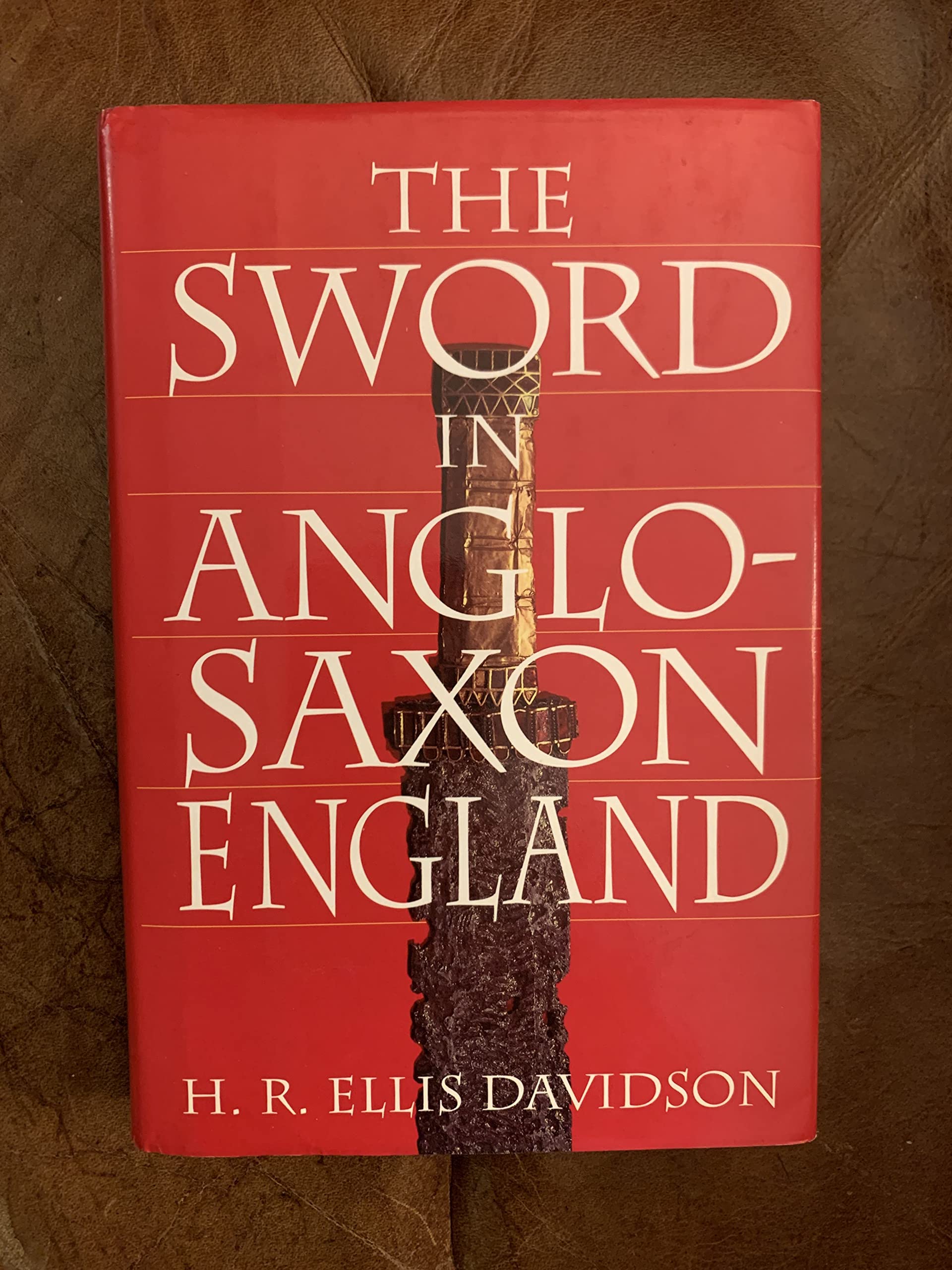 The Sword in Anglo-Saxon England: Its Archaeology and Literature Social Sciences