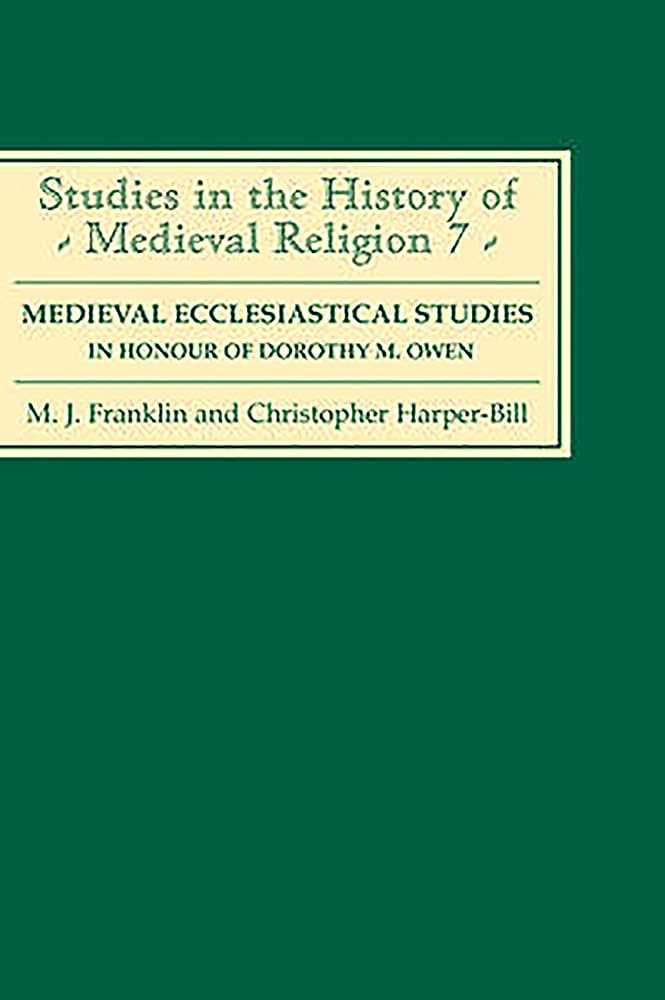 Medieval Ecclesiastical Studies in Honour of Dorothy M. Owen Philosophy