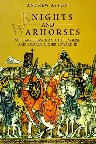 Knights and Warhorses: Military Service and the English Aristocracy Under Edward III Social Sciences