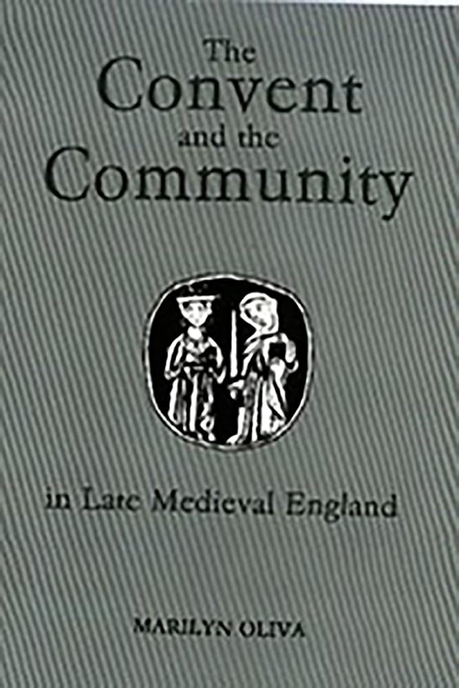 The Convent and the Community in Late Medieval England Social Sciences