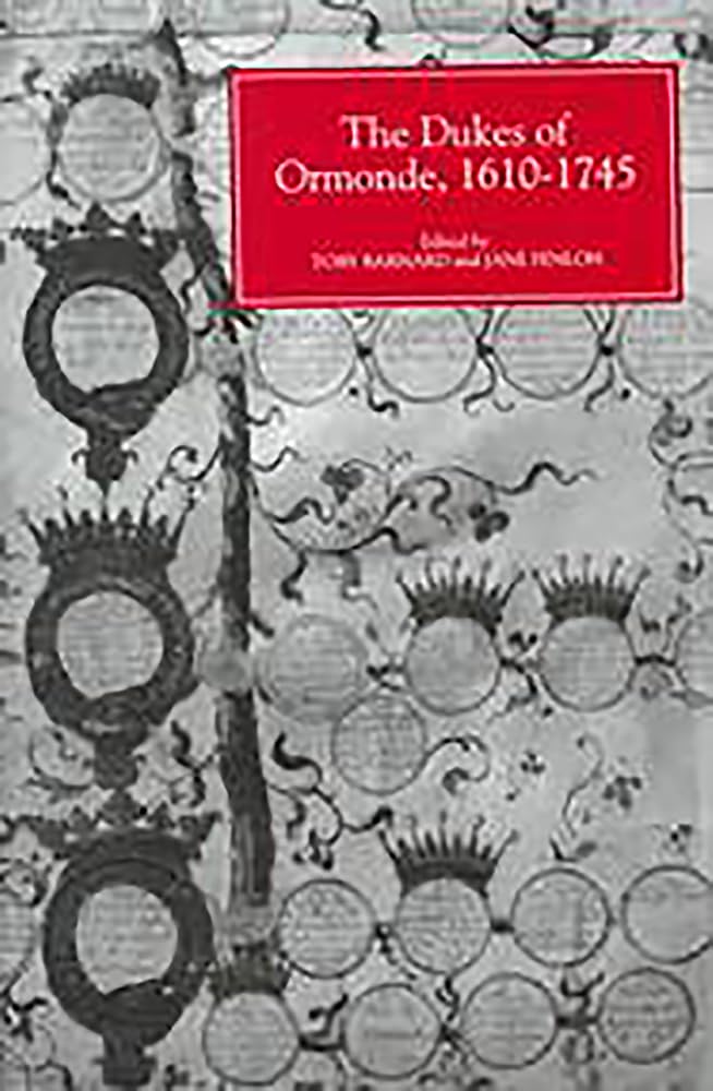 The Dukes of Ormonde, 1610-1745 Memories