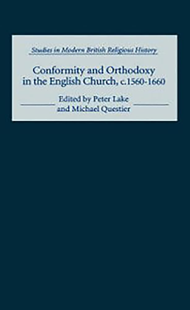 Conformity and Orthodoxy in the English Church, C.1560-1660 Philosophy