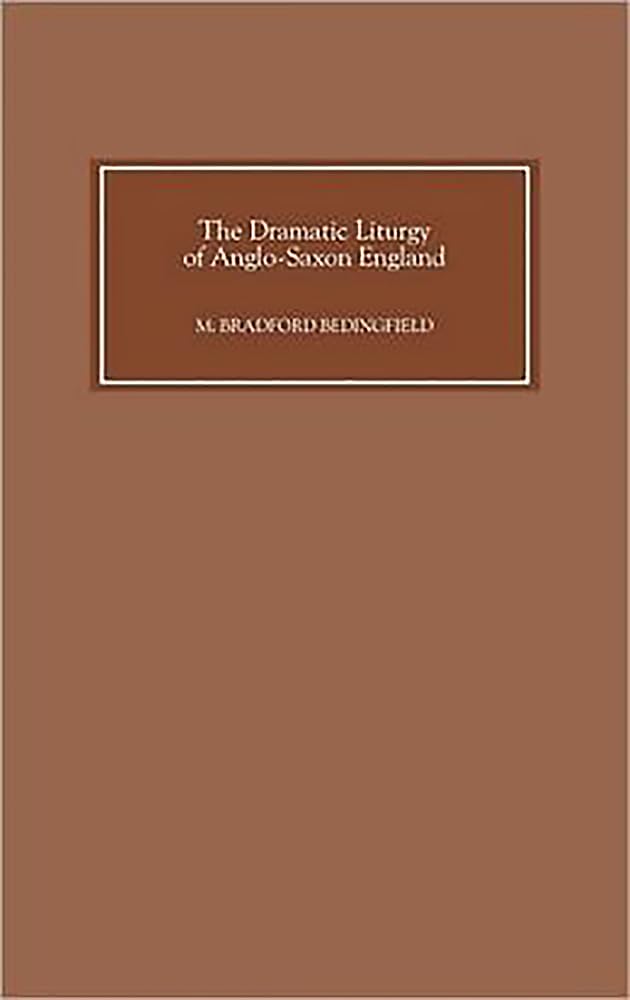 The Dramatic Liturgy of Anglo-Saxon England Contemporary literature