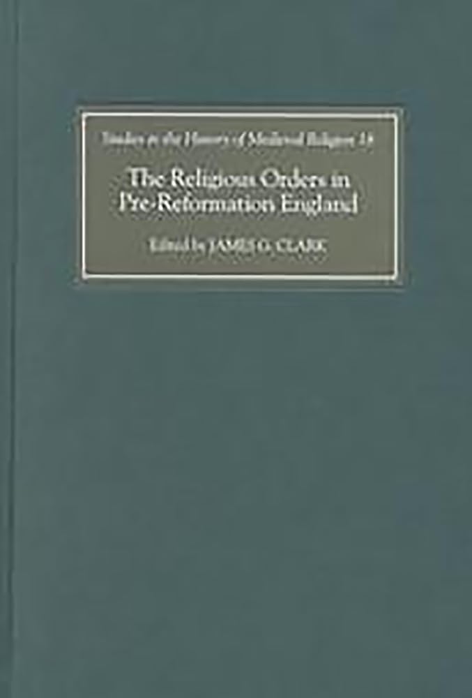 The Religious Orders in Pre-Reformation England Philosophy