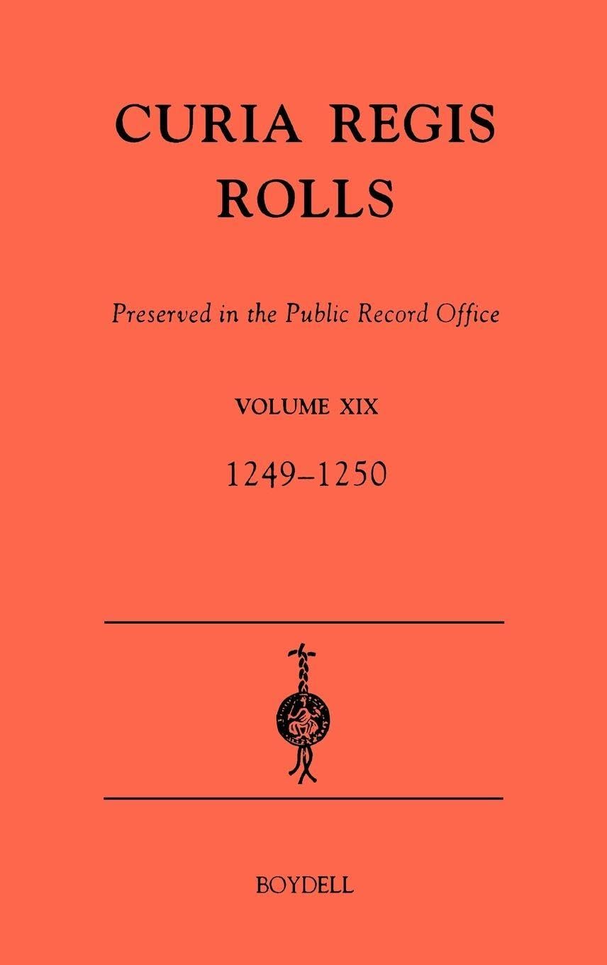 Curia Regis Rolls Preserved in the Public Record Office XIX (33-34 Henry III) (1249-1250) Law