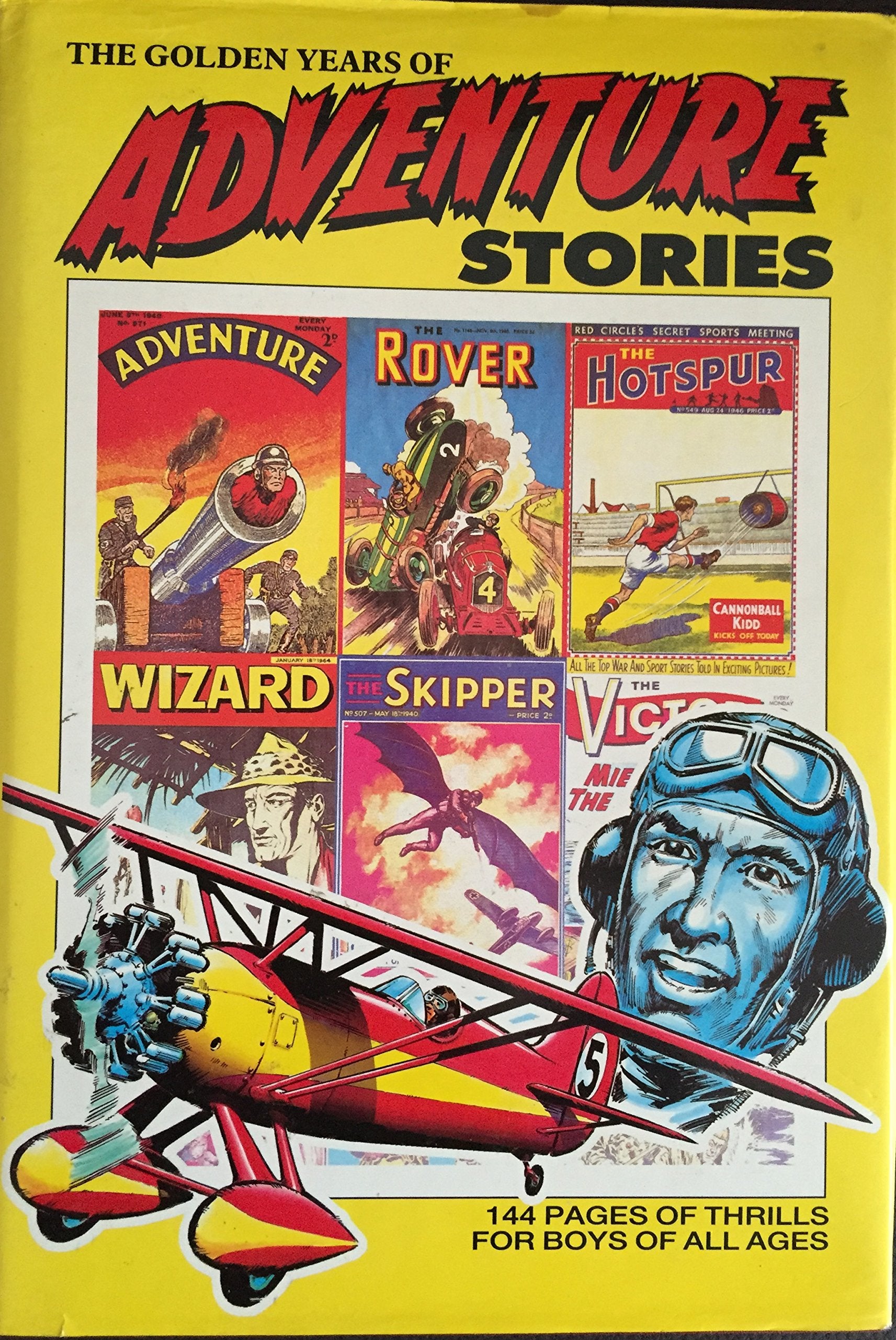 The Golden Years of Adventure Stories (Rover, Wizard, Hotspur, Victor, Hornet, Skipper, Adventure & Warlord Comic Annuals) Books