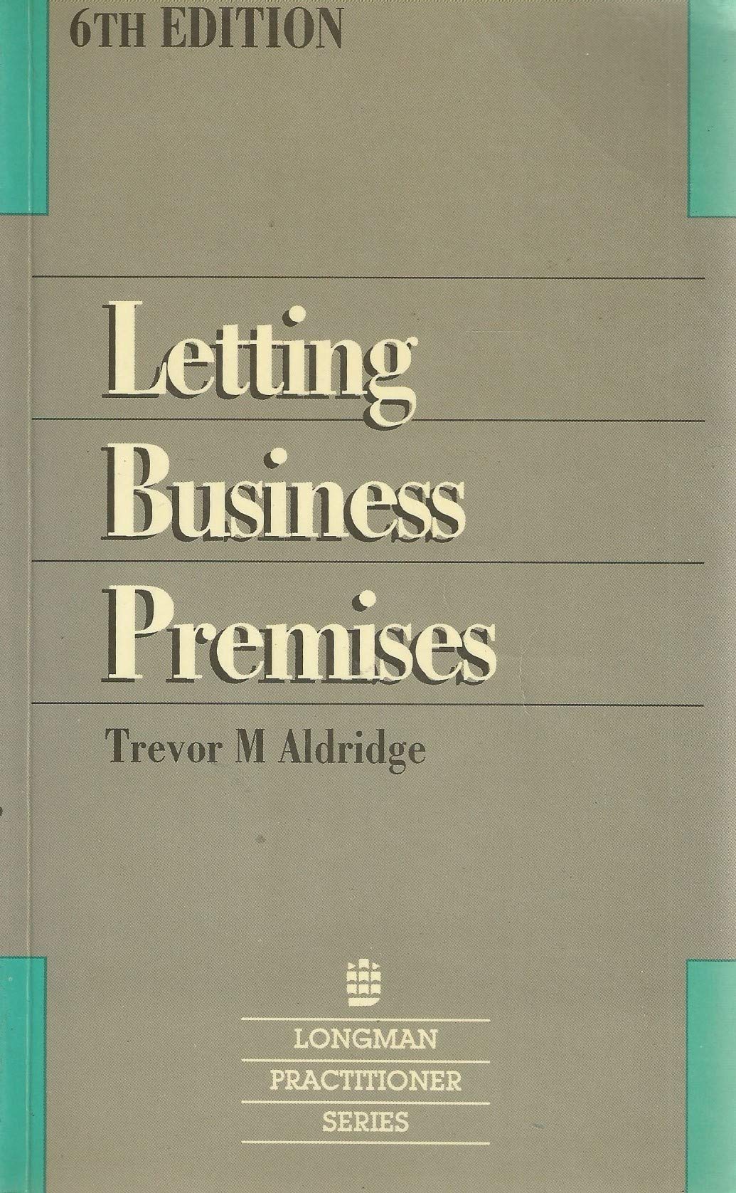 Letting Business Premises (Longman Practitioner Series) Law