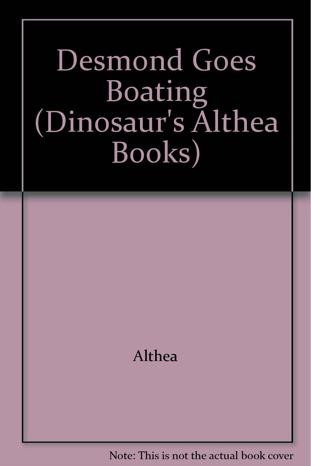 Desmond Goes Boating (Dinosaur's Althea Books) Novels & Short Stories