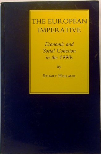 The European Imperative: Economic and Social Cohesion in the 1990s : A Report to the Commission of the European Communities Business, Finance & Career