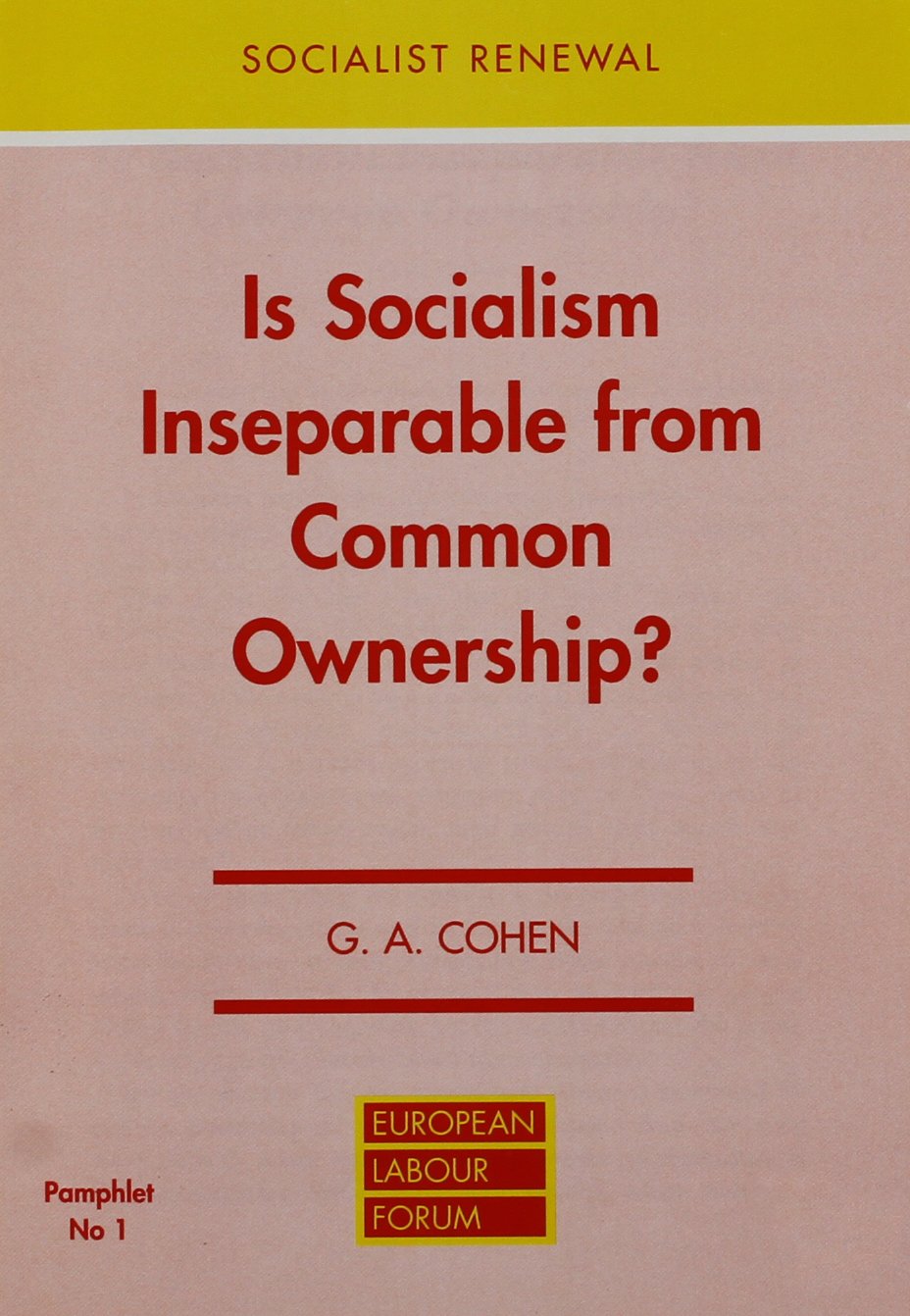 Is Socialism Inseparable from Common Ownership? (Socialist Renewal Pamphlet S.) Social Sciences