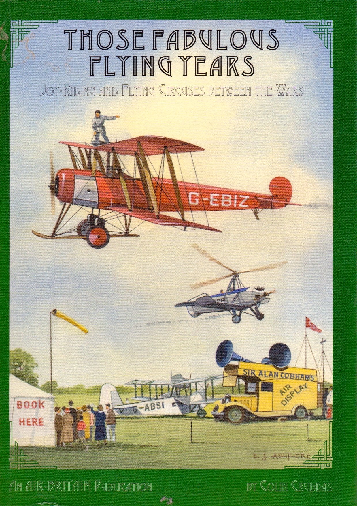 Those Fabulous Flying Years: Joy Riding and Flying Circuses Between the Wars Leisure, Home & Garden