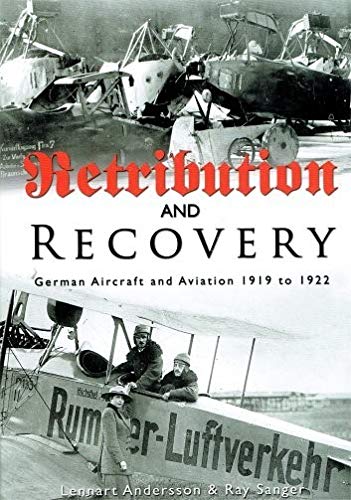 Retribution and Recovery. German Aircraft and Aviation 1919-1922 Business, Finance & Career