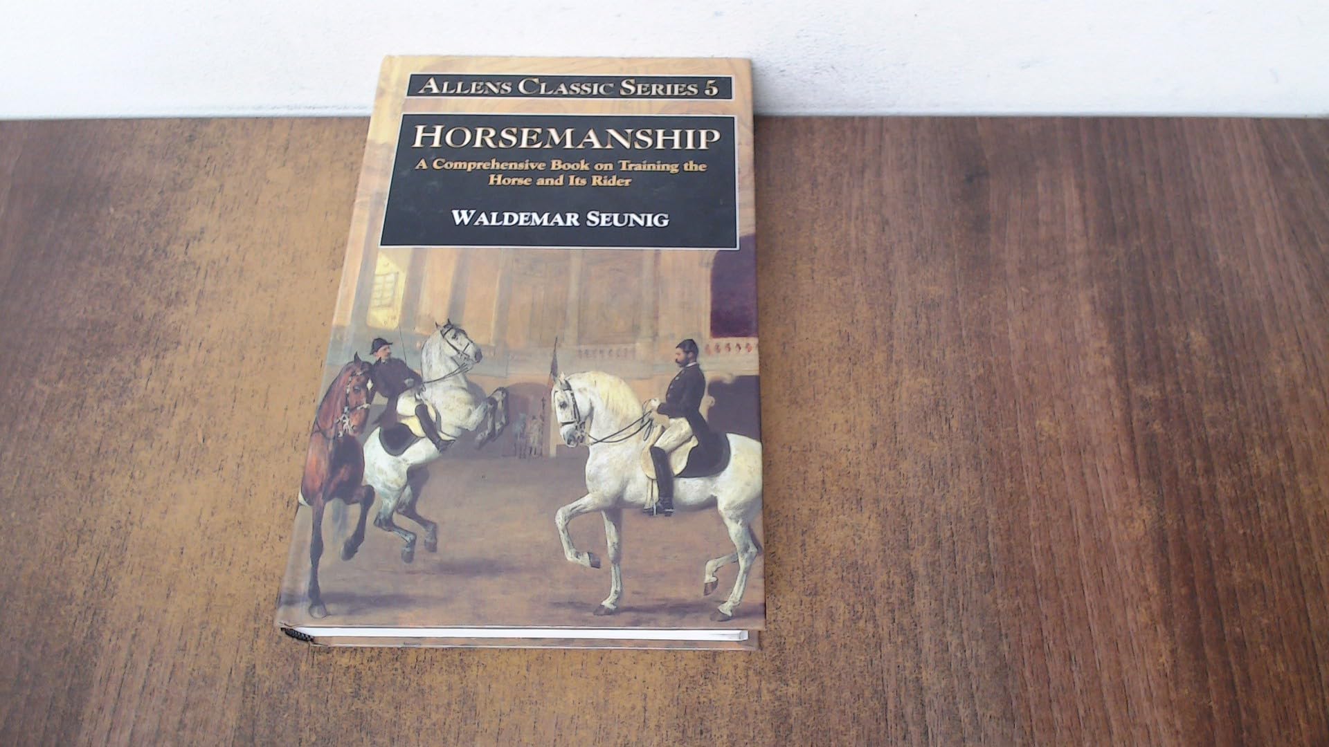 Horsemanship: A Comprehensive Book on Training the Horse and Its Rider (Allen's Classic S.) Leisure & Fun
