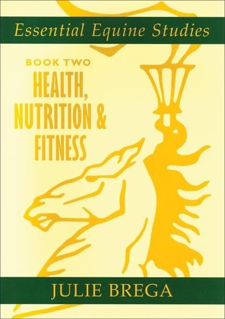 Essential Equine Studies-Bk2 Hea: Health, Nutrition and Fitness (Essnetial Equine Studies, Band 2) Medicine