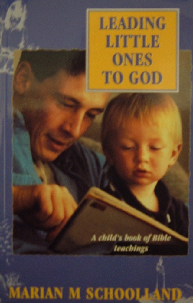 Leading Little Ones to God: A Child's Book of Bible Teachings Religion & Esotericism