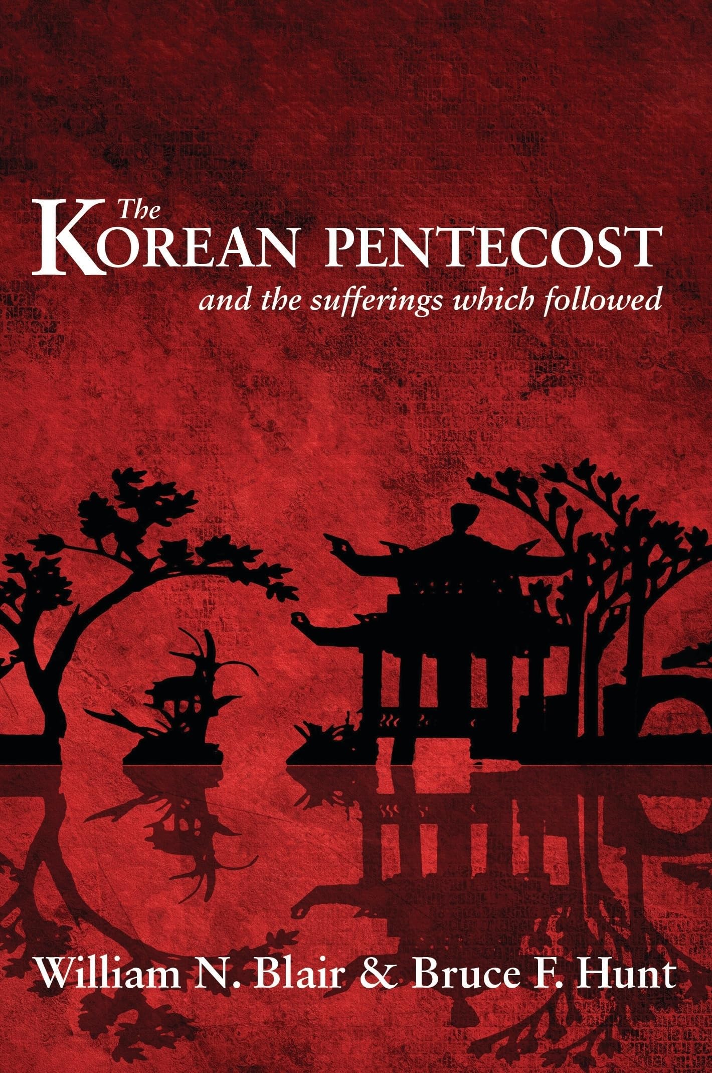 The Korean Pentecost: And the Sufferings Which Followed Politics & Society