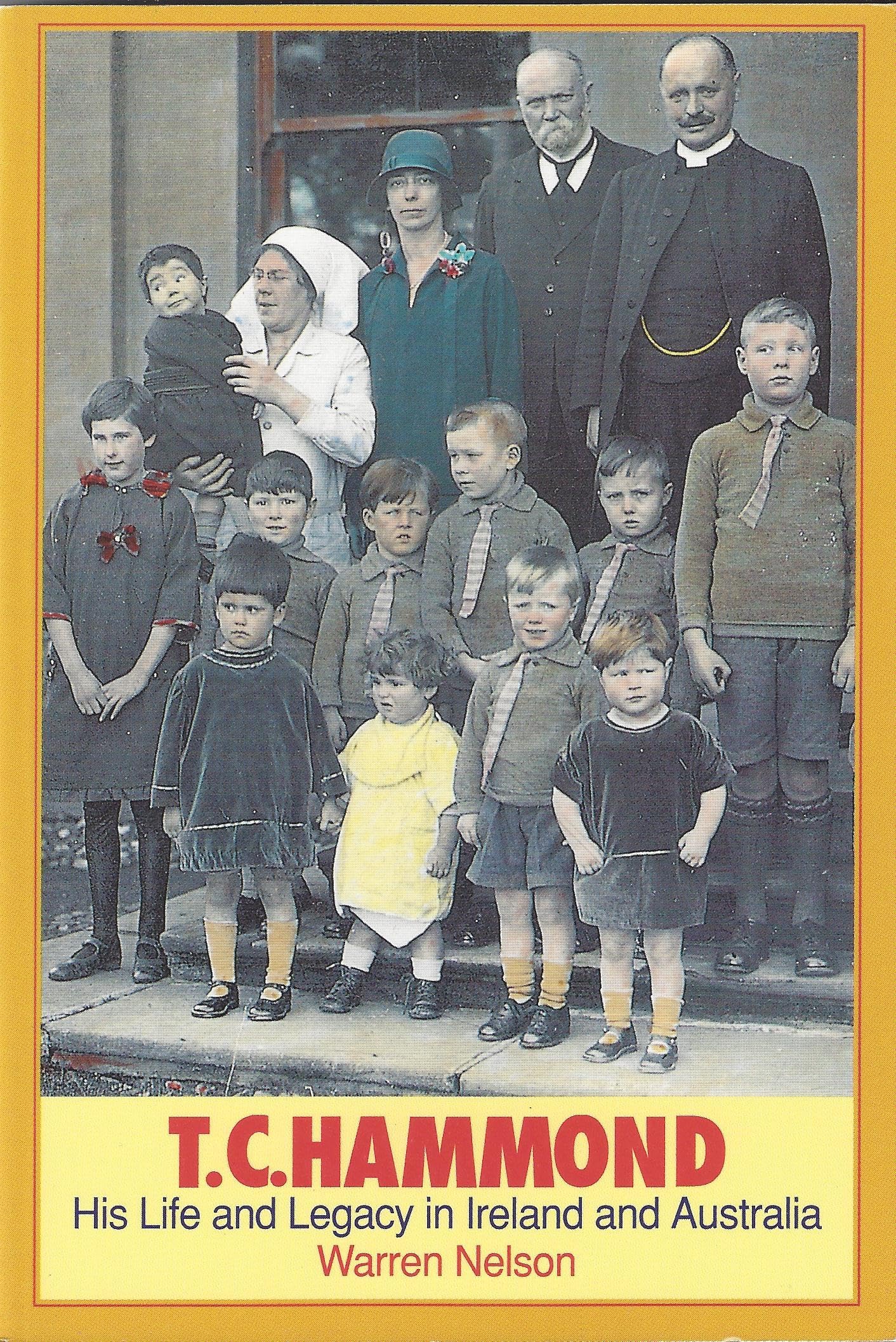 T.C.Hammond: Irish Christian - His Life and Legacy in Ireland and Australia Politics & Society