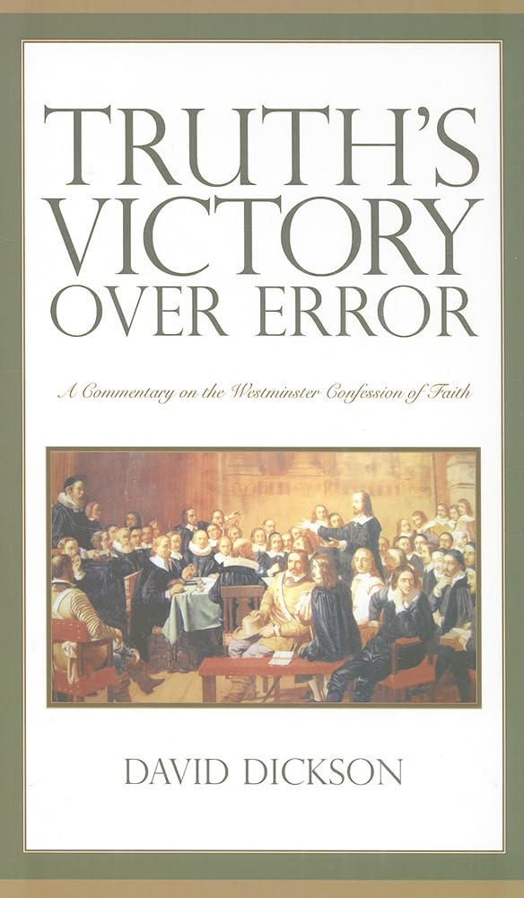 Truth's Victory Over Error: A Commentary on the Westminster Confession of Faith book