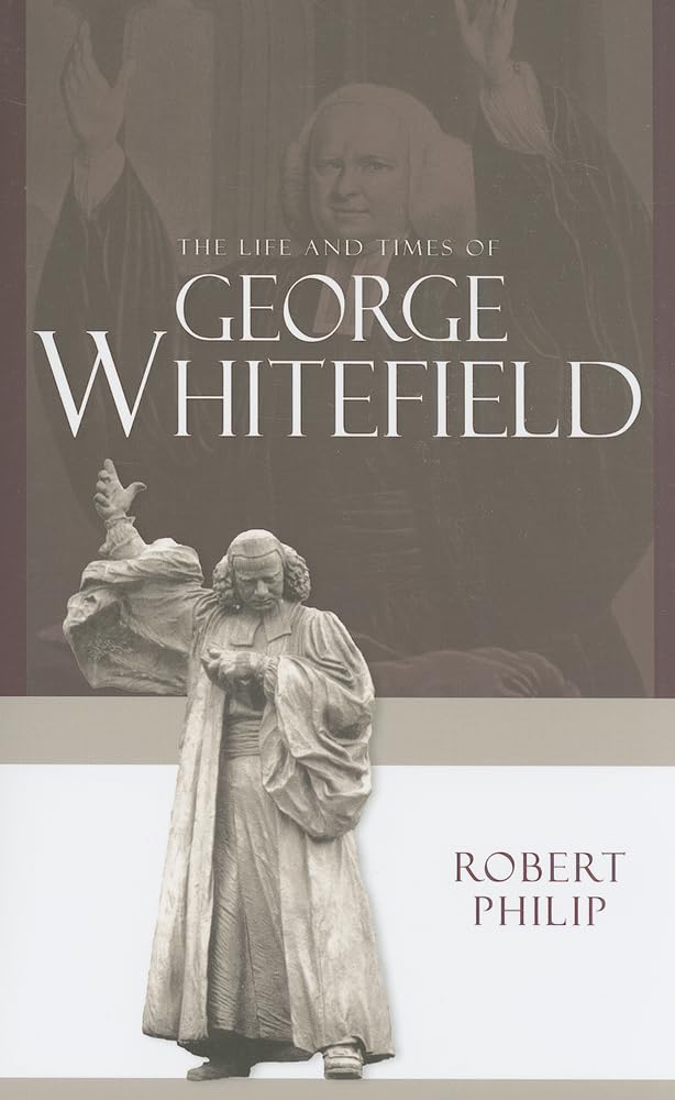 The Life and Times of George Whitefield Social Sciences