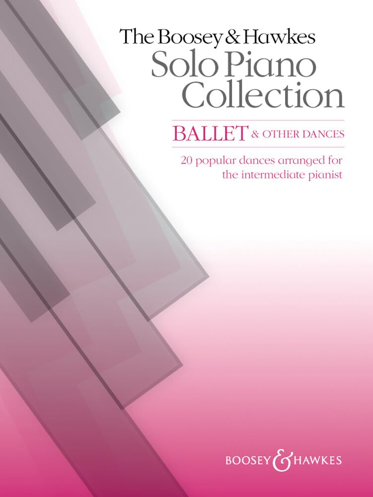 Ballet & Other Dances: 30 popular dances arranged for the intermediate pianist. Klavier. (The Boosey & Hawkes Solo Piano Collection) Film, Art & Culture