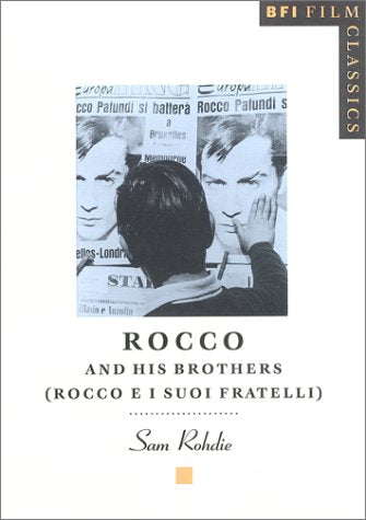 Rocco and His Brothers: (Rocco E I Suoi Fratelli) (Bfi Film Institute) Film, Art & Culture