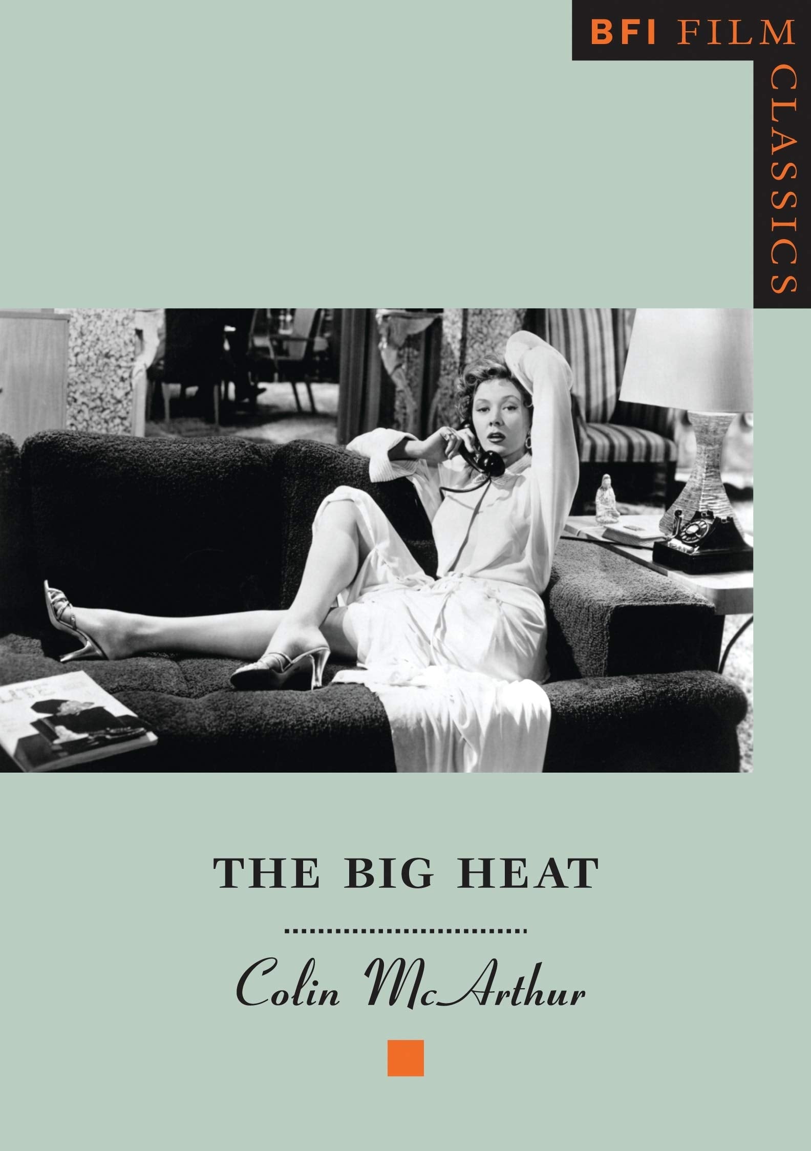 Big Heat (Bfi Film Classics) Social Sciences