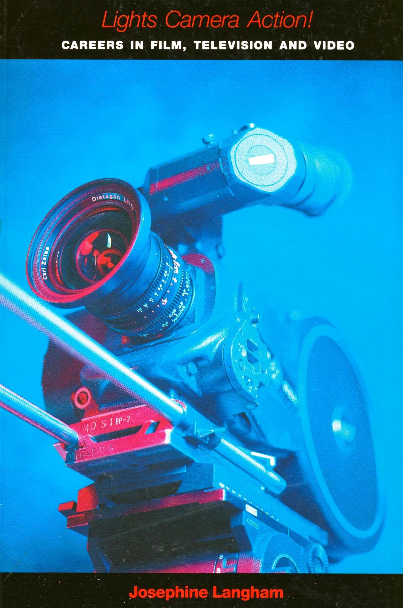 Lights, Camera, Action!: Careers in Film, Television and Video Media & Communication