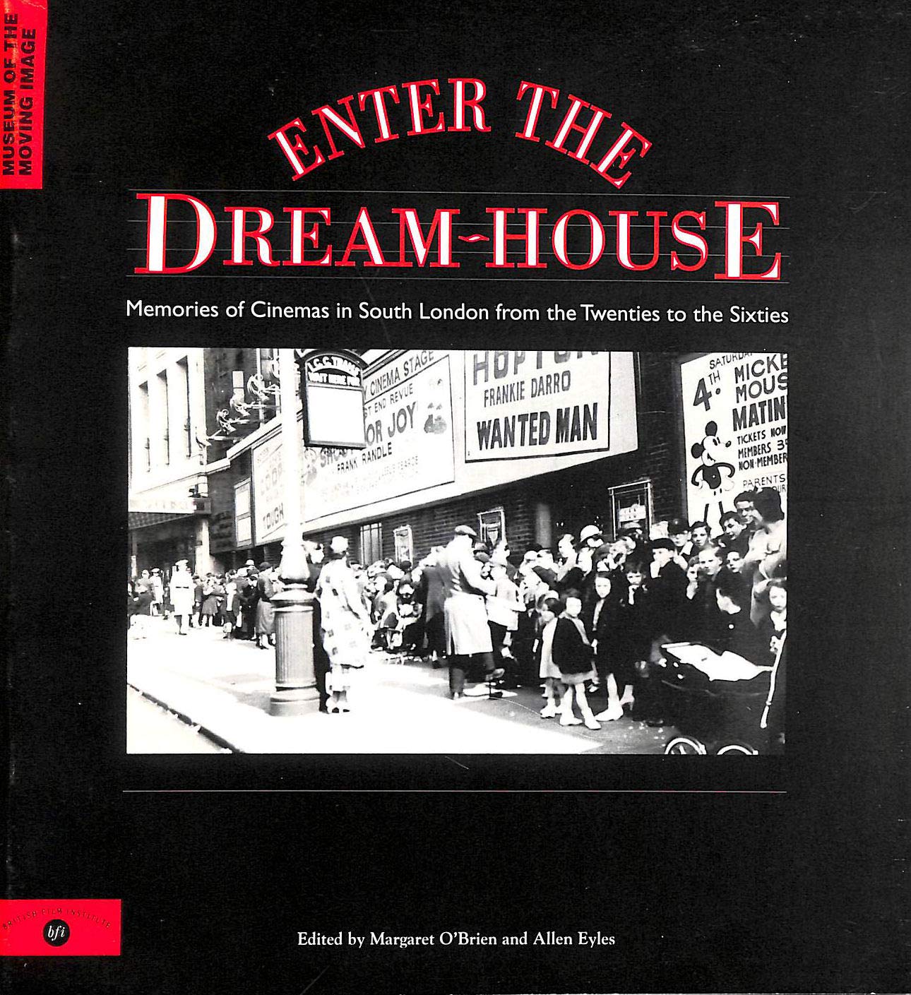 Enter the Dream-house: Memories of Cinemas in South London from the Twenties to the Sixties book