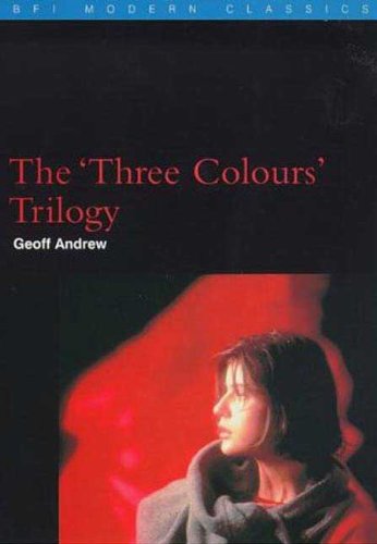 The 'Three Colours' Trilogy (BFI Film Classics) Film, Art & Culture