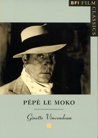 Pepe Le Moko (Bfi Film Classics) Film, Art & Culture