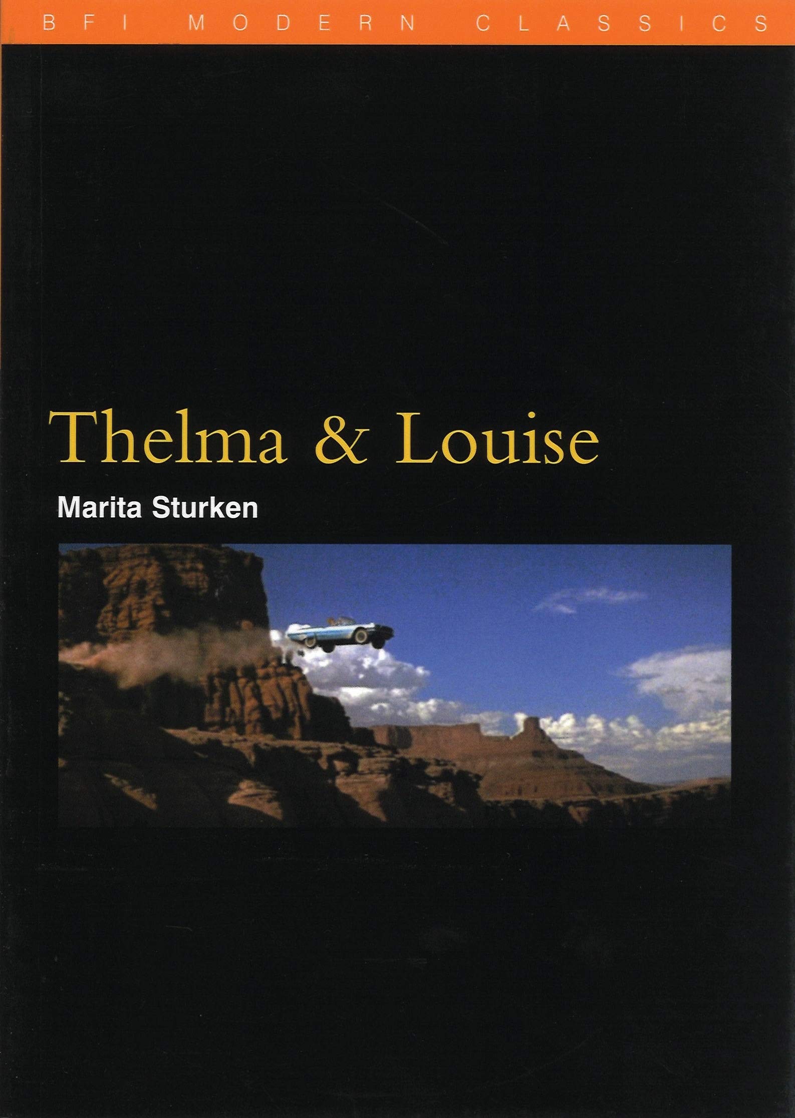 Thelma & Louise (BFI Film Classics) Film, Art & Culture