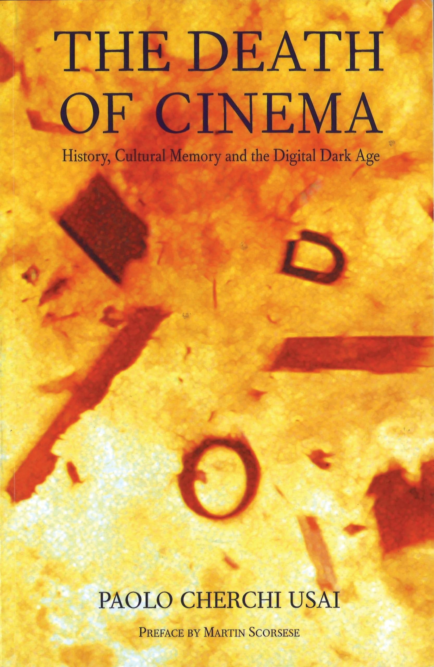 The Death of Cinema: History, Cultural Memory and the Digital Dark Age Social Sciences