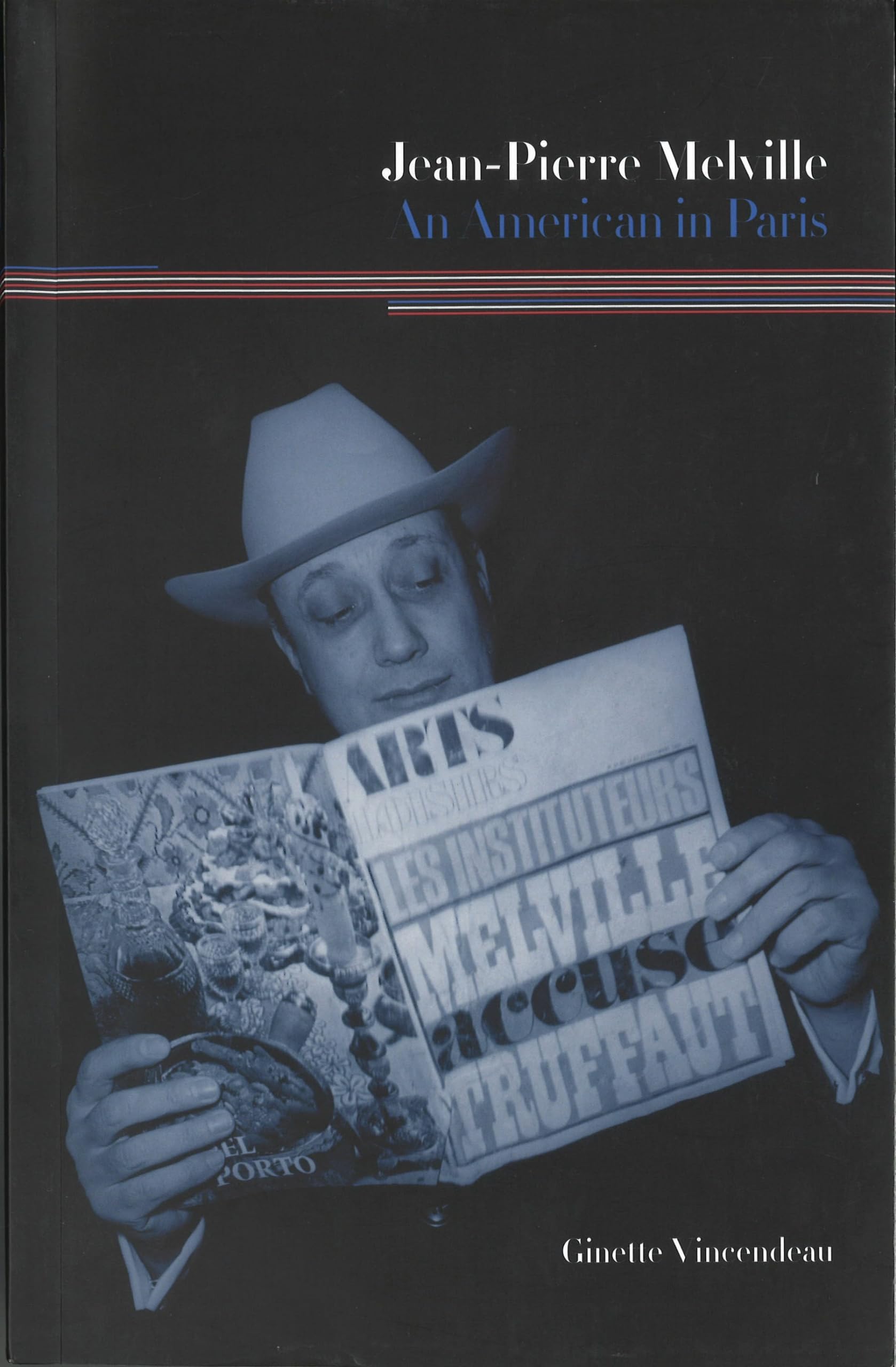 Jean-Pierre Melville: An American in Paris Art & Literature