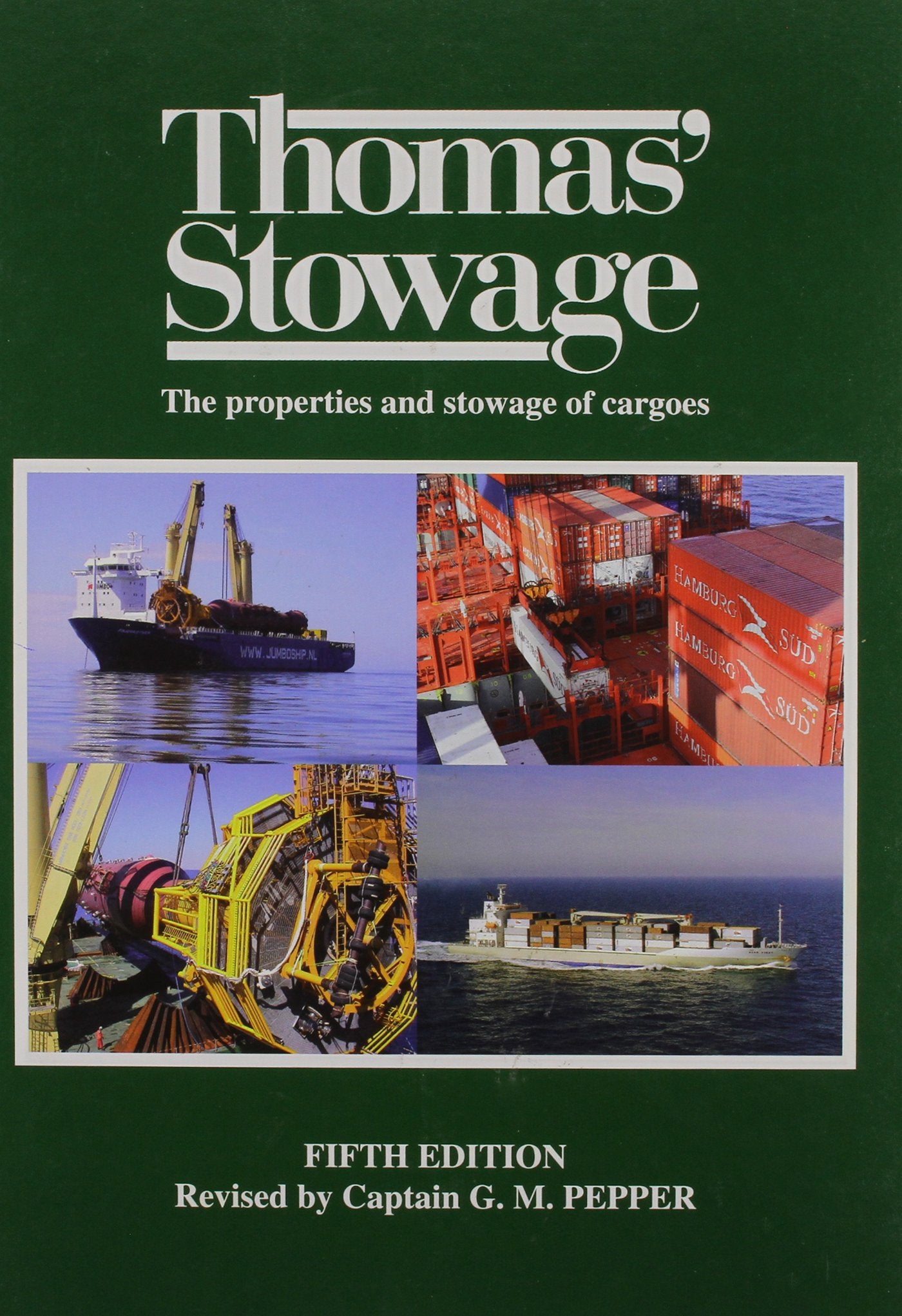 Thomas' Stowage: The Properties and Stowage of Cargoes Business, Finance & Career