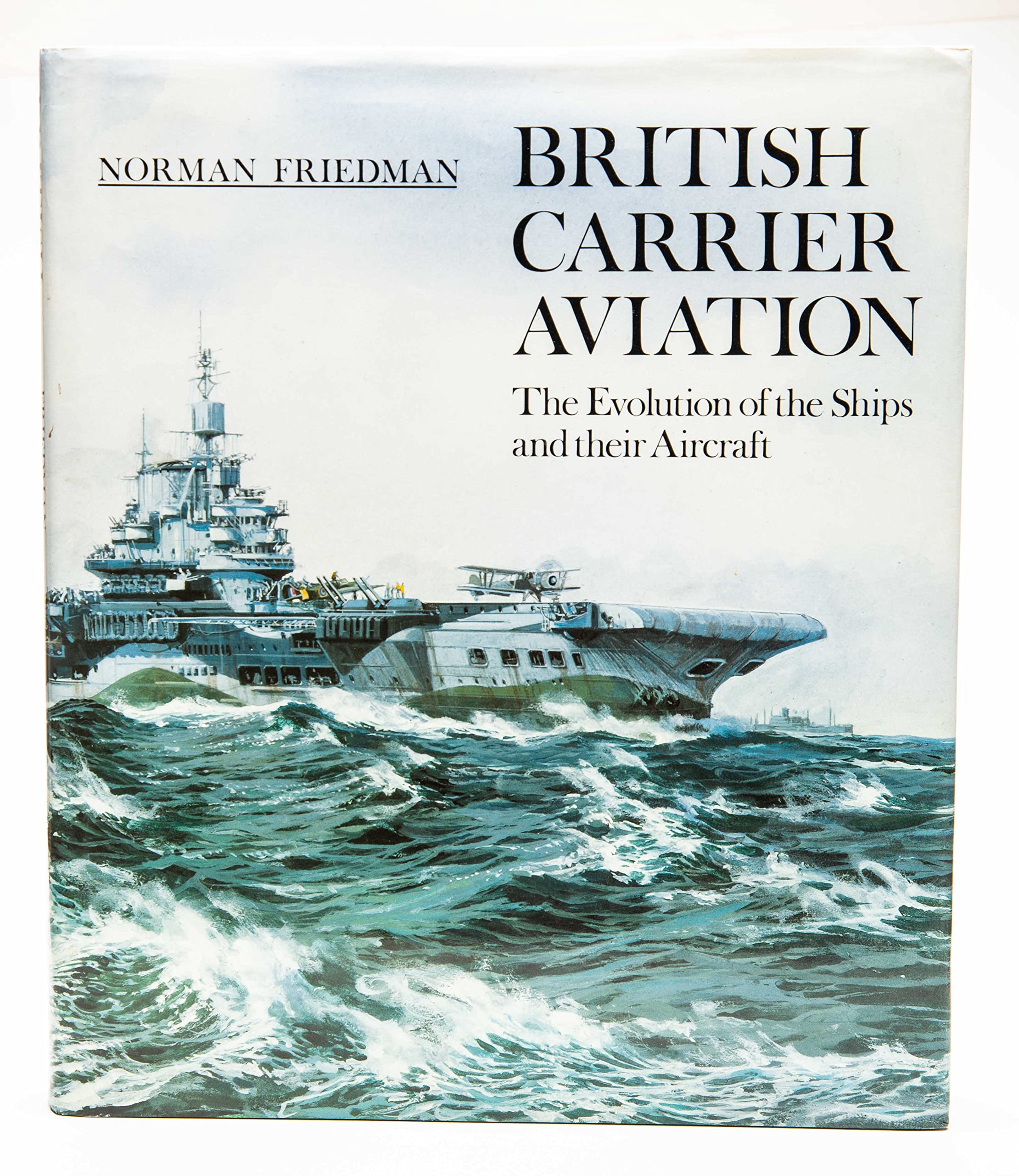 British Carrier Aviation (Conway's naval history after 1850) Politics & History
