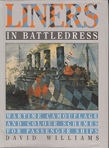 Liners in Battledress: Wartime Camouflage and Colour Schemes for Passenger Ships Books