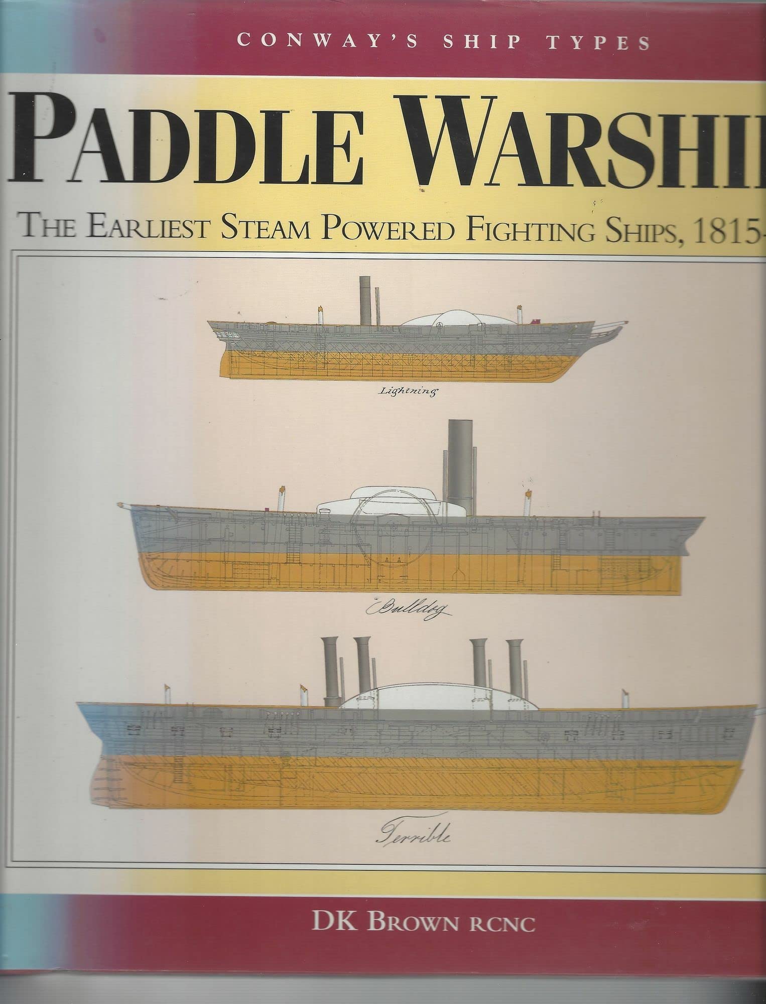 Paddle Warships: The Earliest Steam Powered Fighting Ships 1815-1850 (Ship Types) Social Sciences