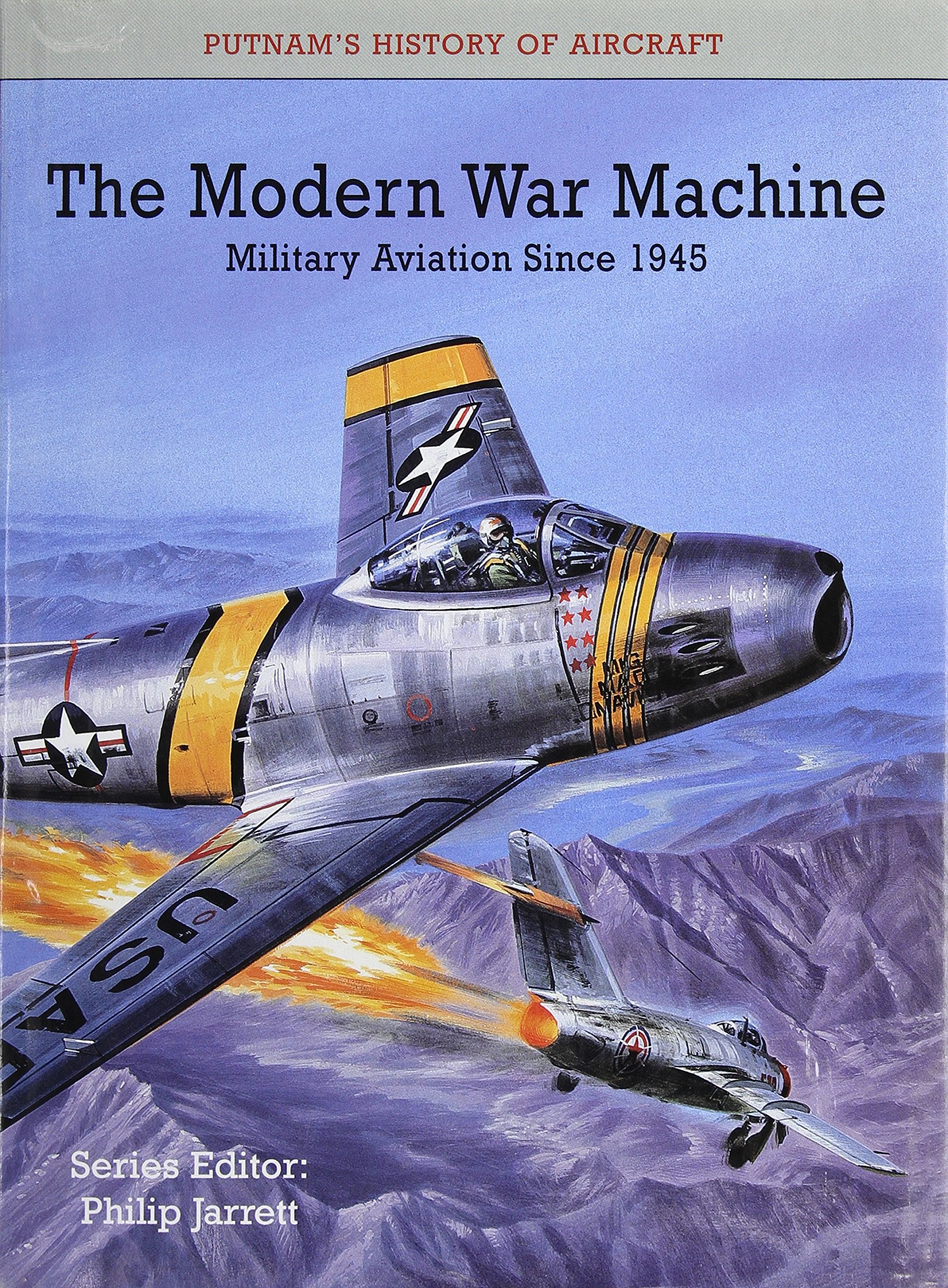 The Modern War Machine: Military Aviation Since 1945 (Putnam's History of Aircraft) Contemporary literature