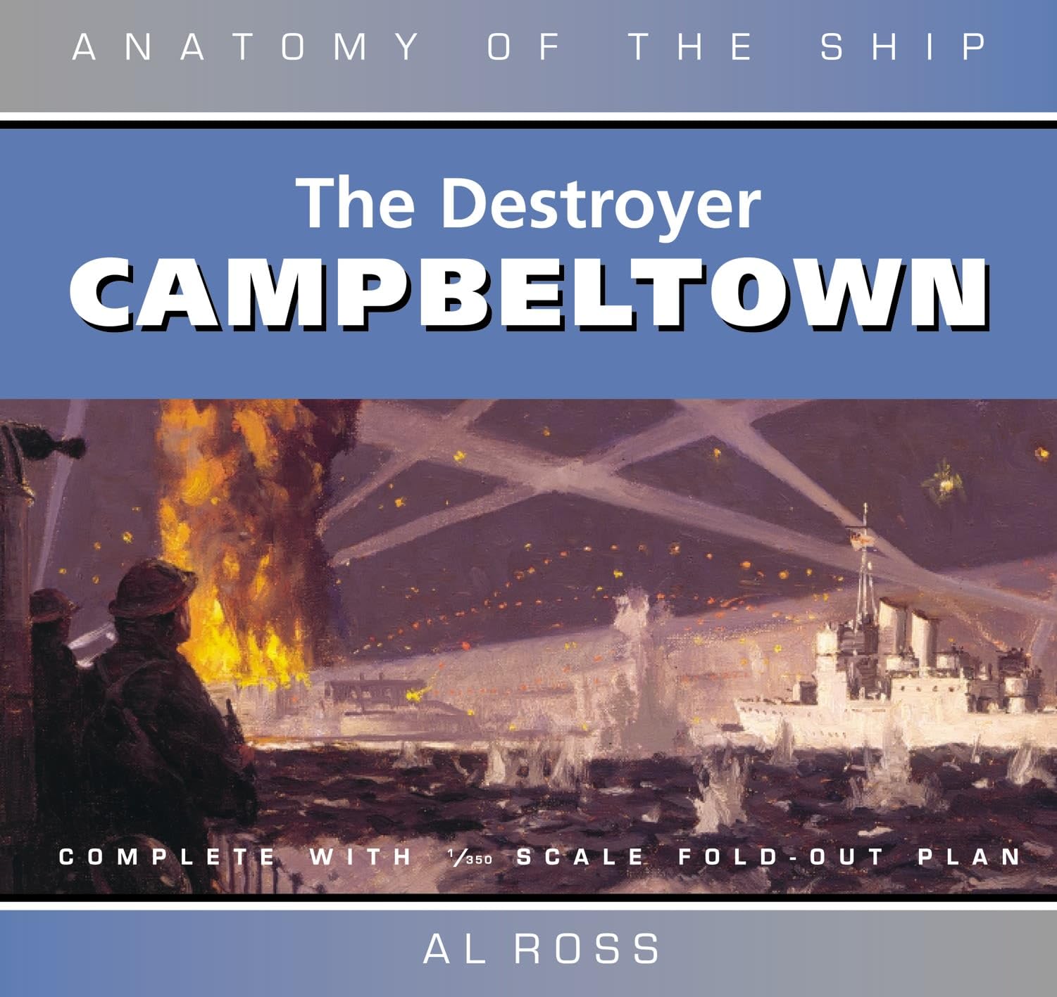 The Destroyer Campbeltown (Anatomy of the Ship) Arts & Culture