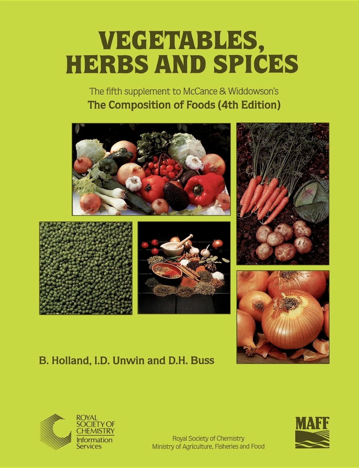 Vegetables, Herbs and Spices: Supplement to The Composition of Foods: Fifth Supplement to McCance and Widdowson's the Composition of Foods Medicine