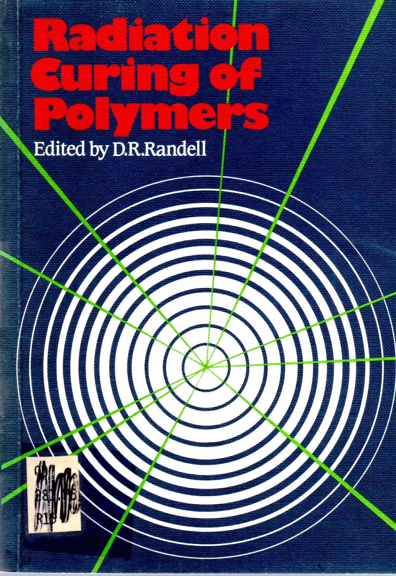 Radiation Curing of Polymers: Proceedings of a Symposium Organized by the North West Region of the Industrial Division of the Royal Society of Chemis ... OF CHEMISTRY (GREAT BRITAIN)), Band 64) Business & Technology