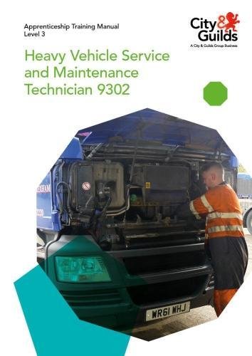 Level 3 Heavy Vehicle Service and Maintenance Technician 9302: Apprenticeship Training Manual Leisure, Home & Garden
