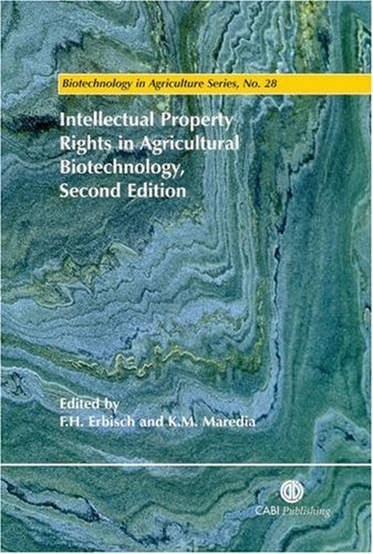 Intellectual Property Rights in Agricultural Biotechnology (Biotechnology in Agriculture Series, 28) Law