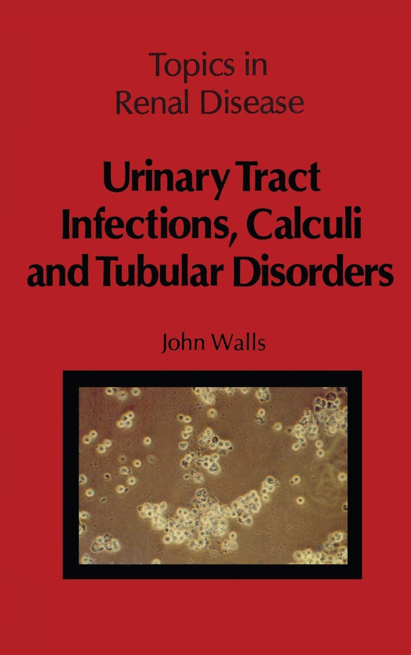 Urinary Tract Infections, Calculi and Tubular Disorders Medicine