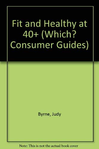Fit and Healthy at 40+ ("Which?" Consumer Guides) Psychology