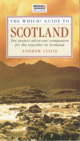 The "Which?" Guide to Scotland ("Which?" Guides) Leisure, Home & Garden