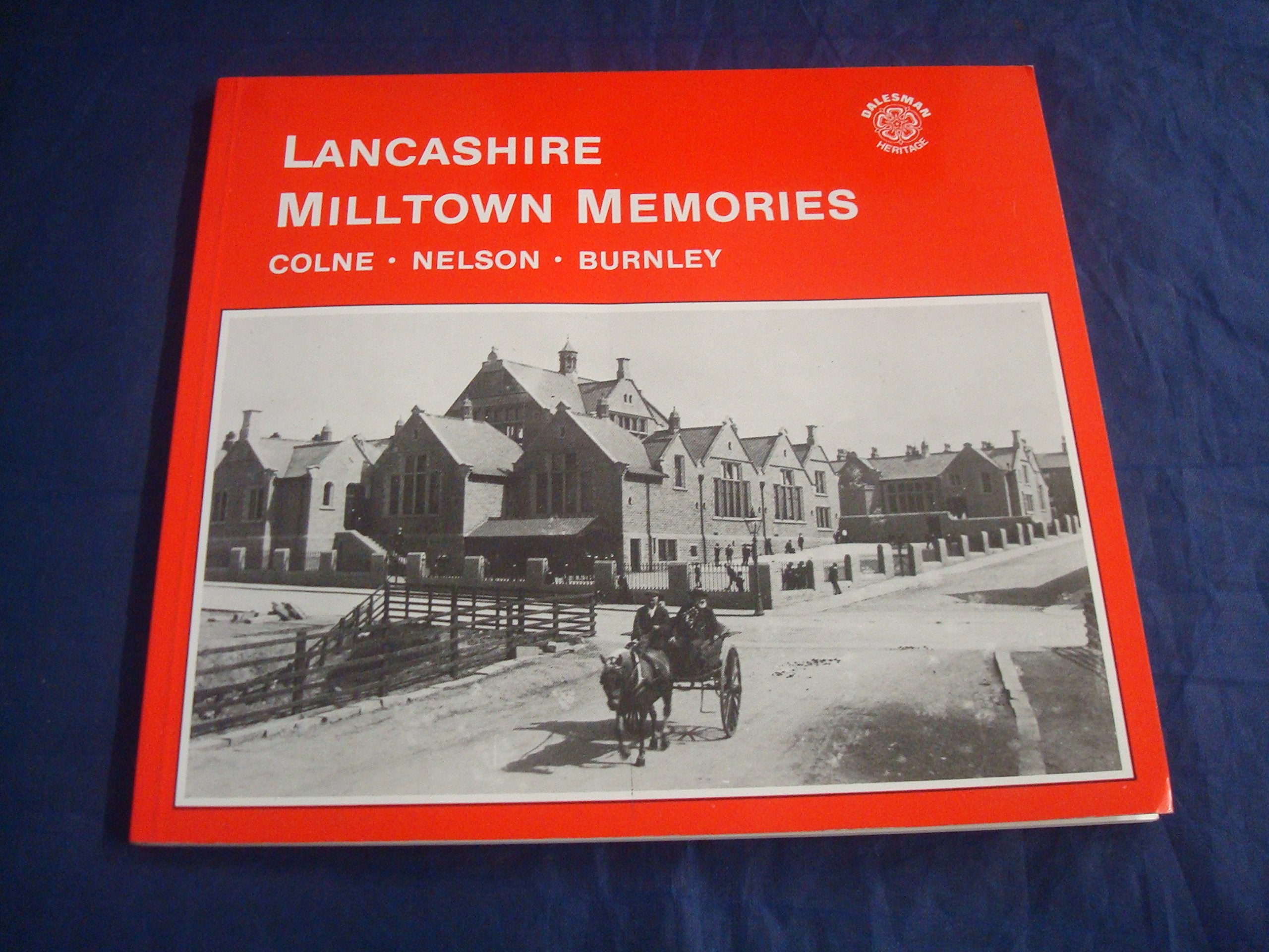 Lancashire Milltown Memories (Dalesman Heritage S.) Books