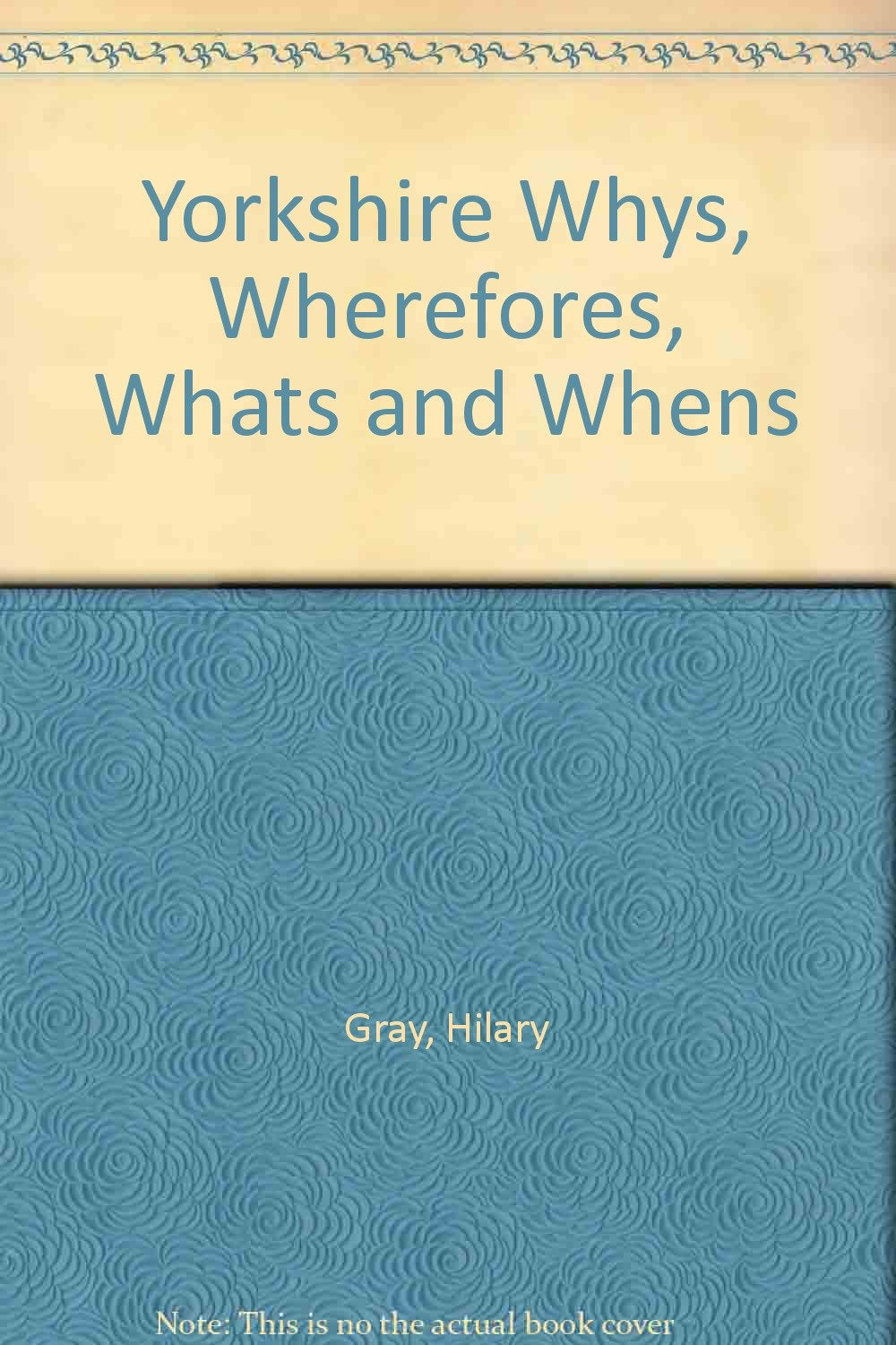 Yorkshire Whys, Wherefores, Whats and Whens Books